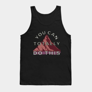 You Can Totally Do This Inspirational Quote | Motivational Design for T-Shirts and More! Tank Top